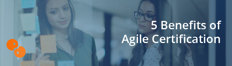 5 Benefits of Agile Certification