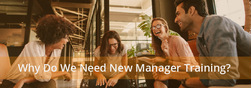 Why Do We Need New Manager Training?