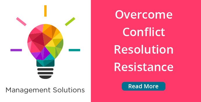 Overcome Conflict Resolution Resistance