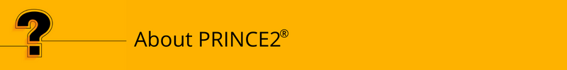 About PRINCE2<sup>®</sup>