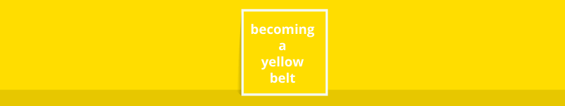 Becoming a Yellow Belt