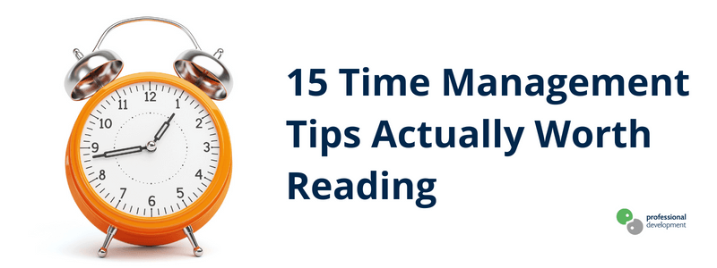 15 Time Management Tips Actually Worth Reading