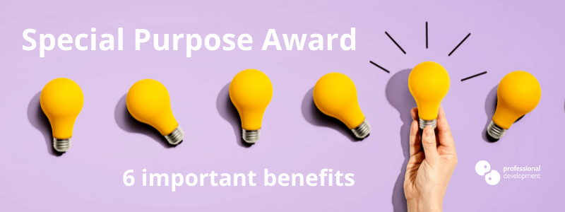 Special Purpose Award - 6 Important Benefits