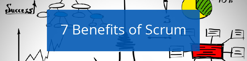 7 Benefits of Scrum