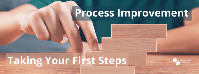 Process Improvement First Steps