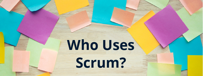 Who Uses Scrum?