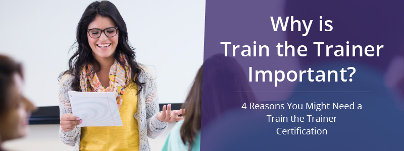 Why is Train the Trainer Important?