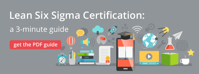 Lean Six Sigma Certification - Everything You Need to Know