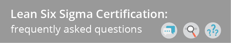 Lean Six Sigma Certification: FAQs