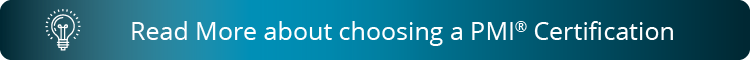 Read More About Choosing a PMI Certification