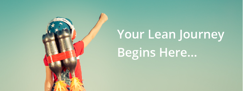 Your Lean Journey Begins