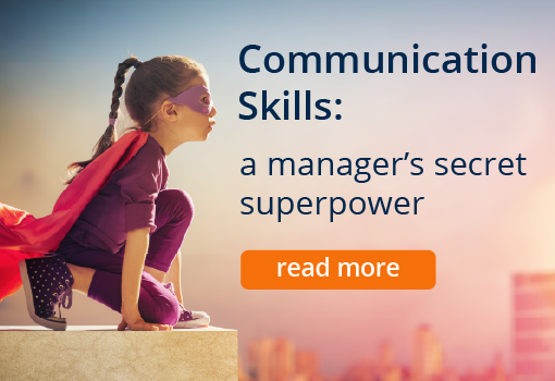 Communication Skills: A Manager's Secret Superpower