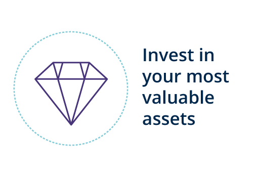 Invest in Your Most Valuable Assets