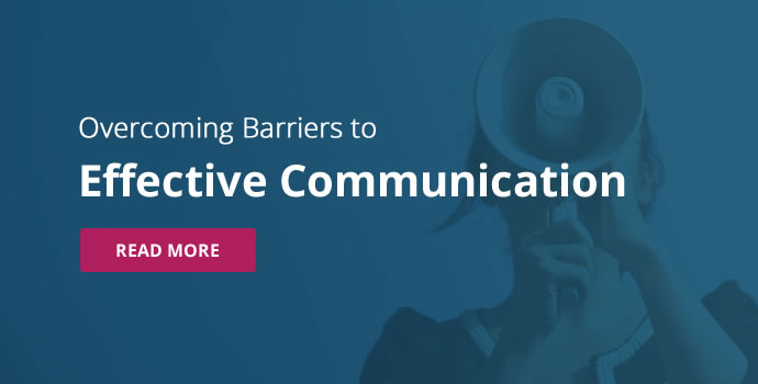 Overcoming Barriers to Communication