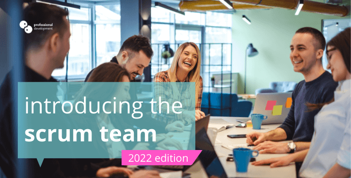 Introducing the Scrum Team